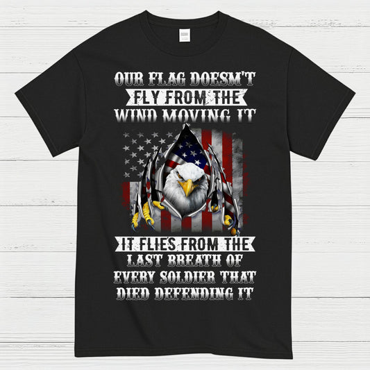 Our Flag Flies From Sacrifice Soldier Veteran T-Shirt