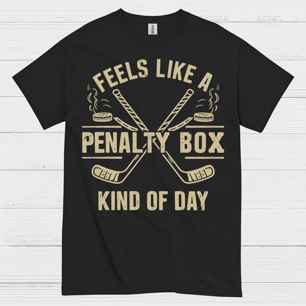 Penalty Box Kind of Day Hockey T-Shirt