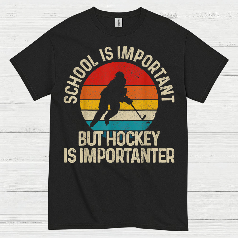 School Is Important But Hockey Is Importanter T-Shirt