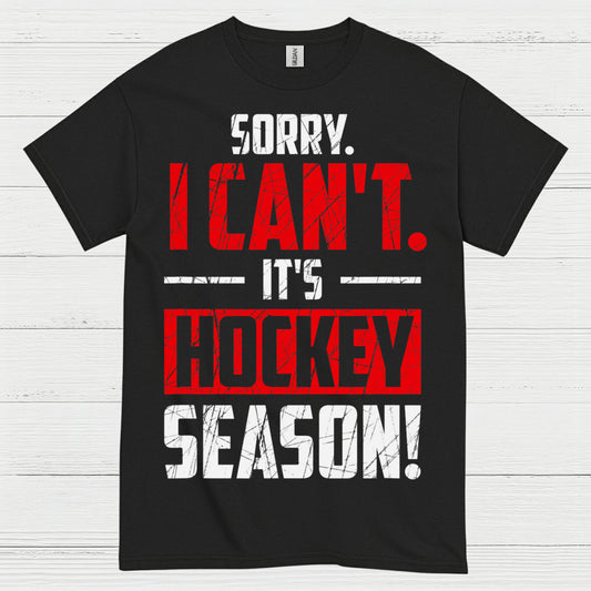 Sorry I Cant Its Hockey Season T Shirt