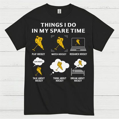 Things I Do In My Spare Time Hockey T-Shirt