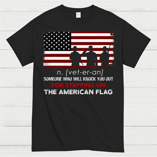 Veteran Definition Knock You Out For Stepping On The Flag T-Shirt