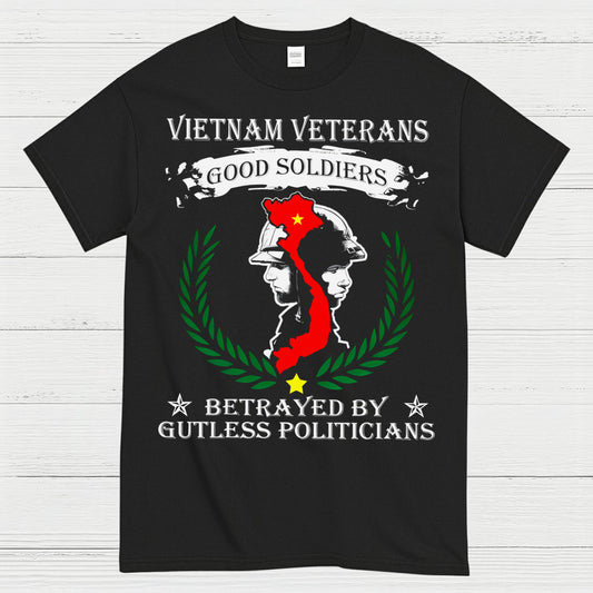 Vietnam Veterans Good Soldiers Betrayed By Politicians T-Shirt