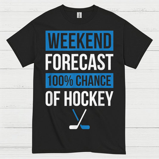 Weekend Forecast 100 Percent Chance Of Hockey T-Shirt