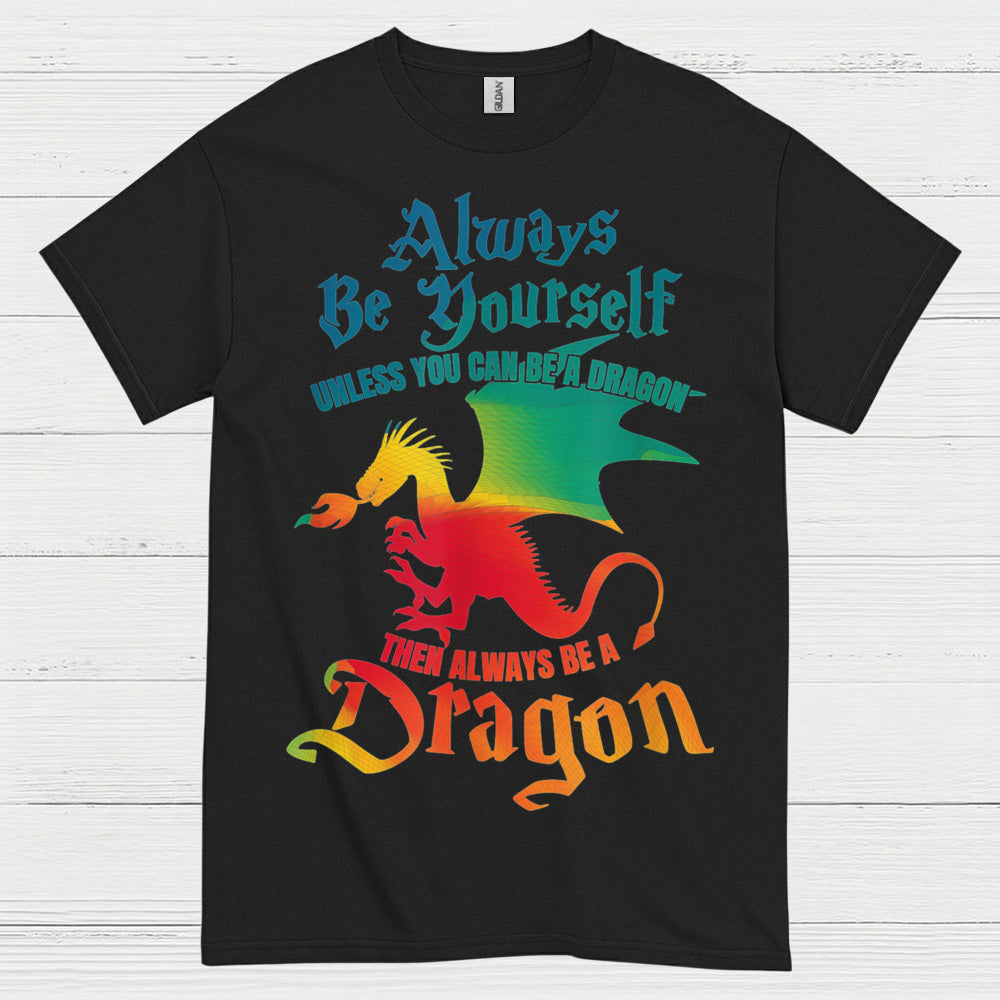 Always Be a Dragon T Shirt