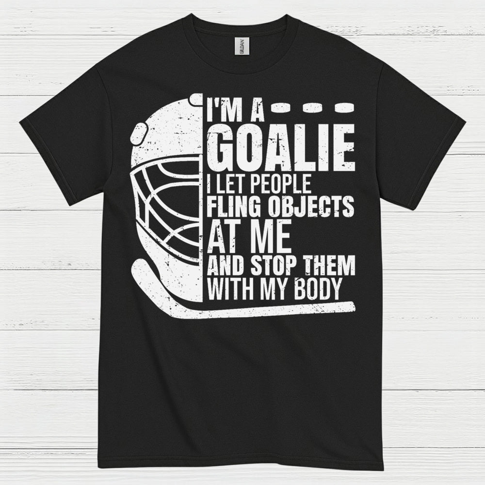 I’m A Goalie Hockey T-Shirt