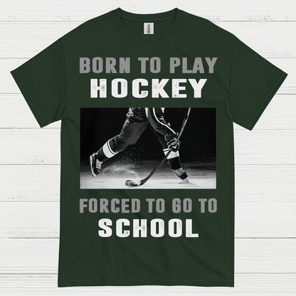 Born To Play Hockey Forced To Go To School Shirt
