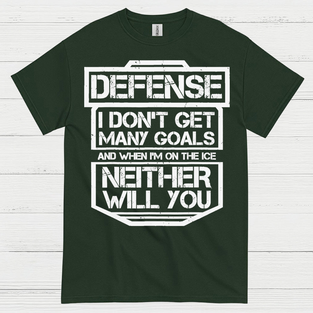 Defense Hockey T-Shirt I Don’t Get Many Goals