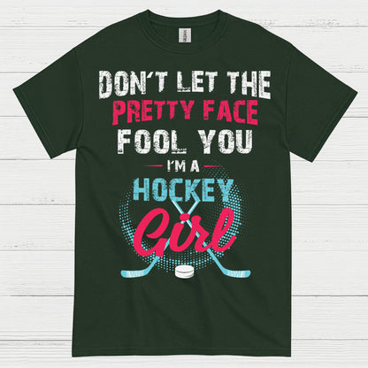 Dont Let The Pretty Face Fool You Hockey Girl T Shirt