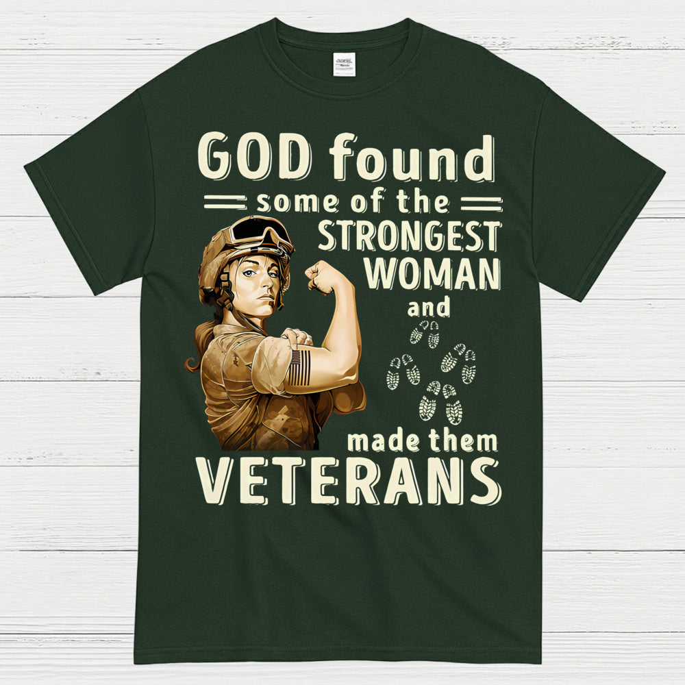 God Found Some Of The Strongest Woman And Made Them Veterans T-Shirt
