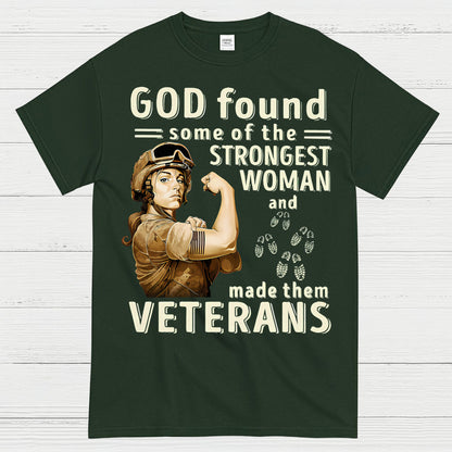 God Found Some Of The Strongest Woman And Made Them Veterans T-Shirt