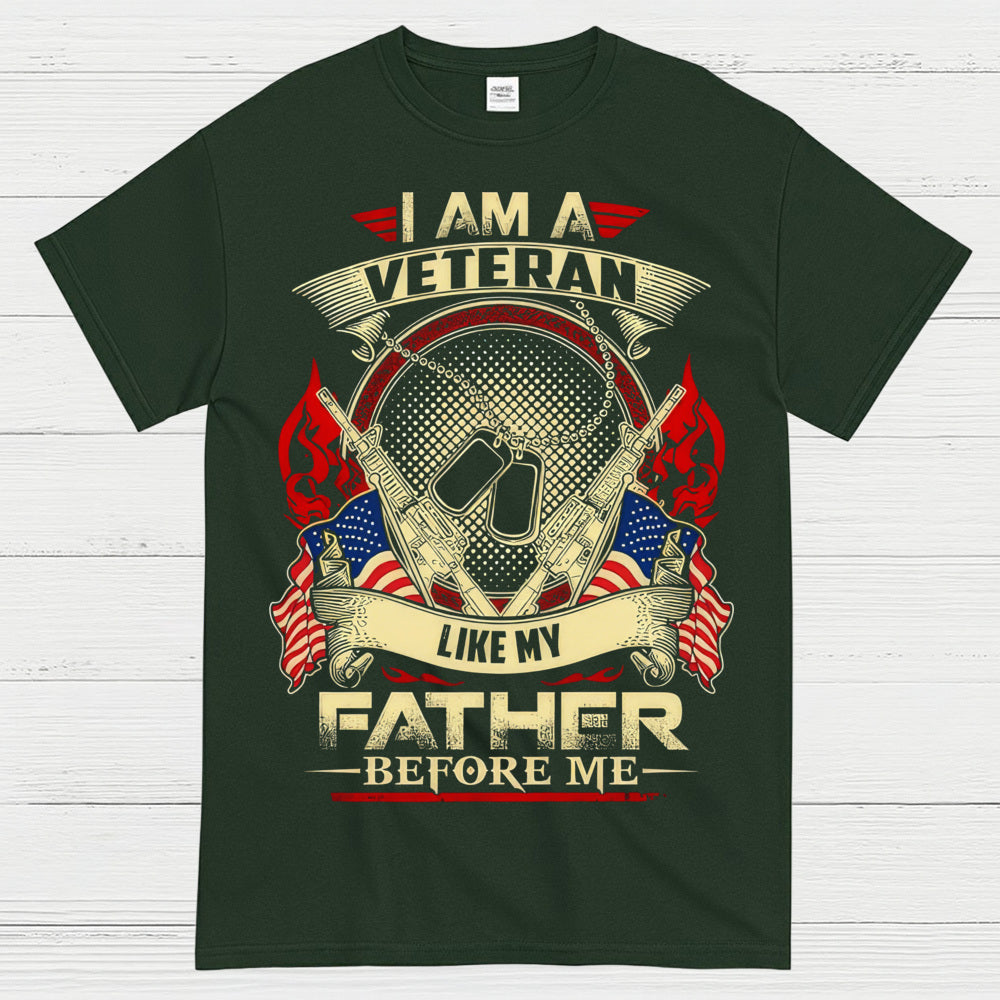 I Am A Veteran Like My Father Before Me T-Shirt