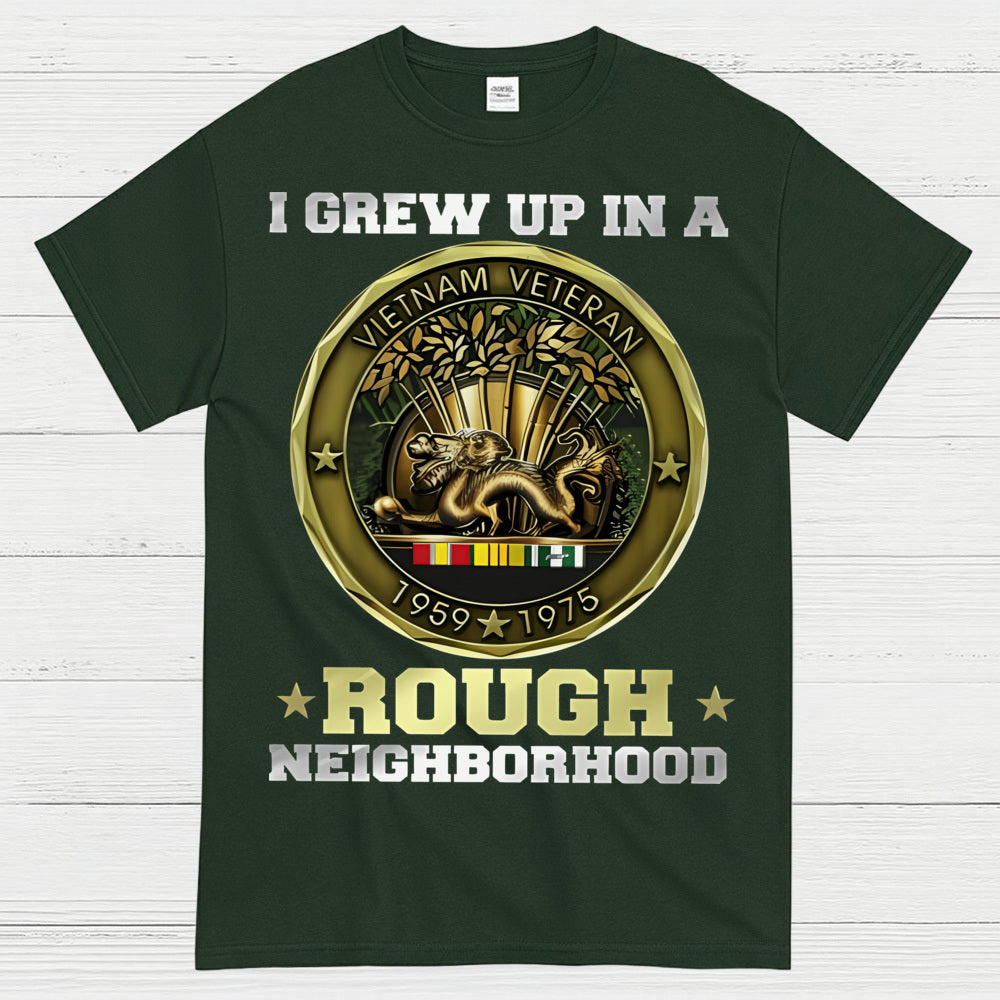 I Grew Up In A Rough Neighborhood Vietnam Veteran T-Shirt