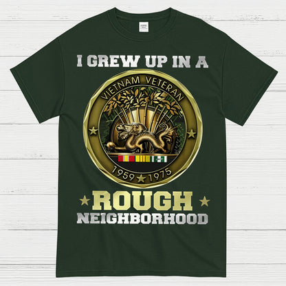 I Grew Up In A Rough Neighborhood Vietnam Veteran T-Shirt