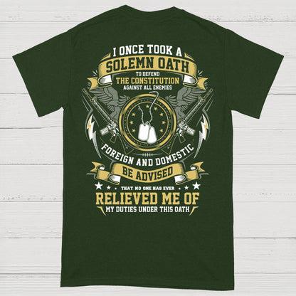 I Once Took A Solemn Oath Constitution Veteran T-Shirt (on Back)