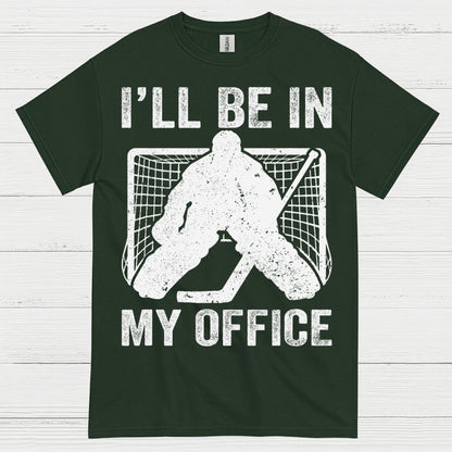 Ill Be In My Office Hockey Goalie T-Shirt