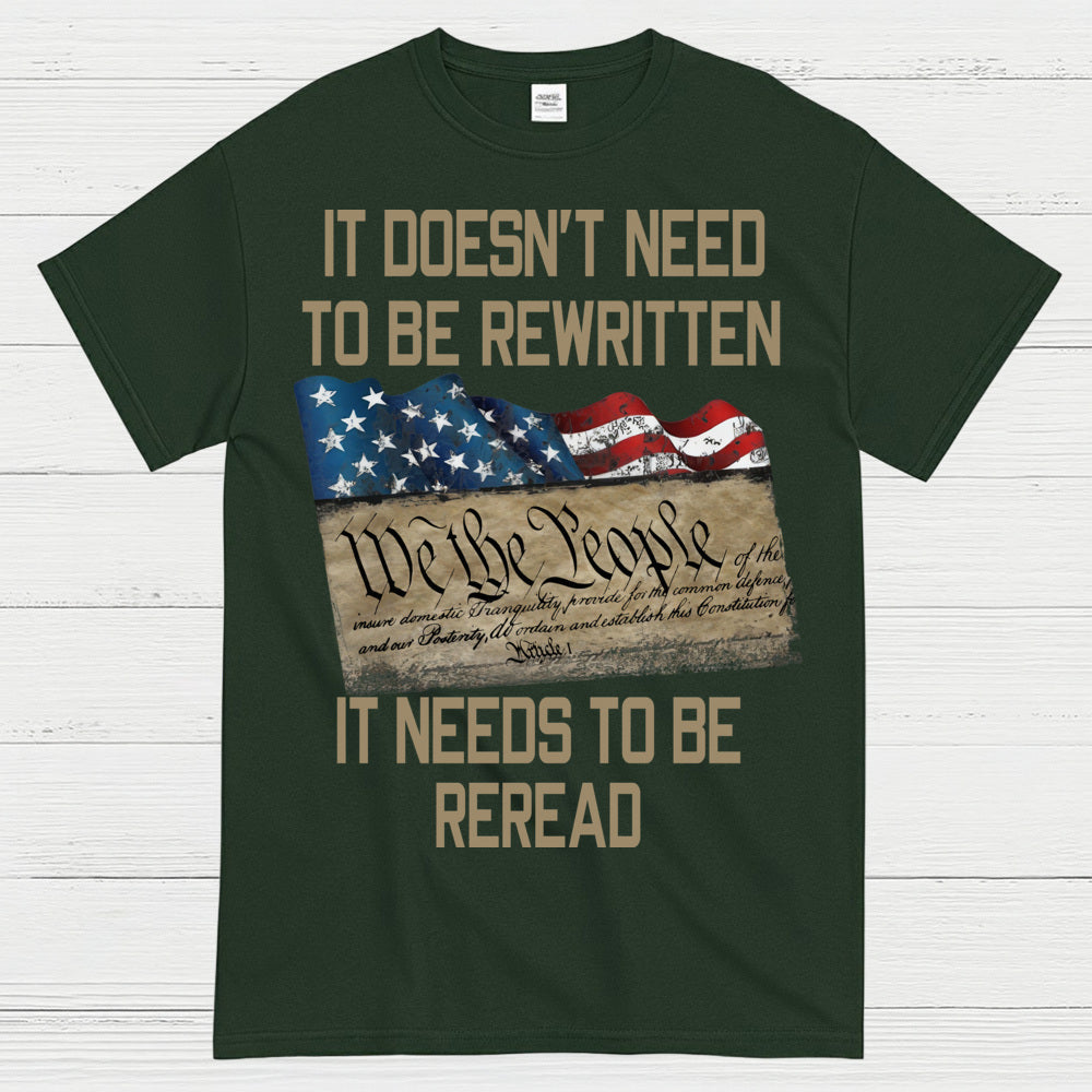 It Doesn’t Need To Be Rewritten Constitution T-Shirt