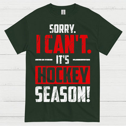 Sorry I Cant Its Hockey Season T Shirt
