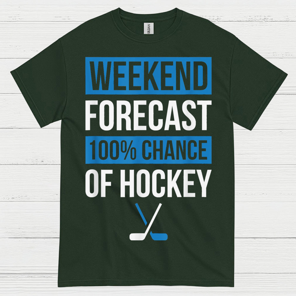 Weekend Forecast 100 Percent Chance Of Hockey T-Shirt