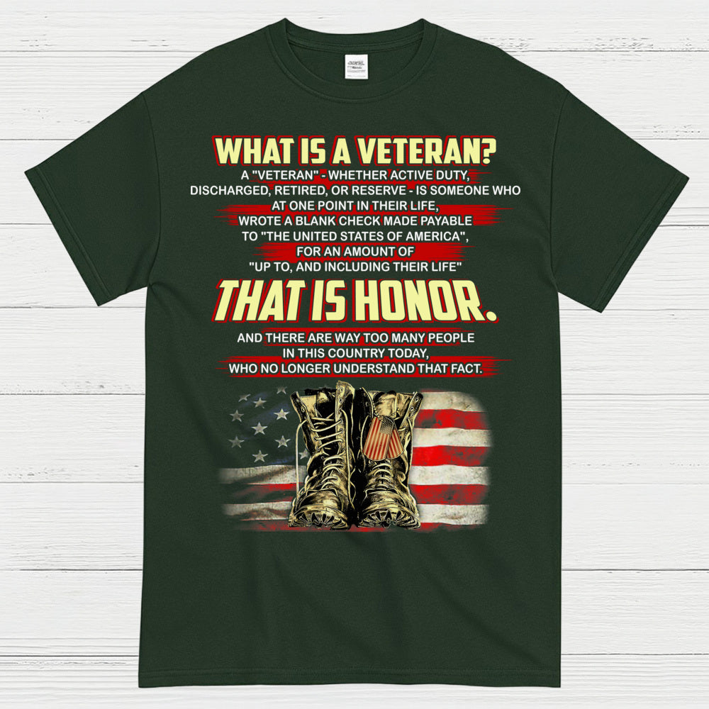 What Is A Veteran That Is Honor T-Shirt