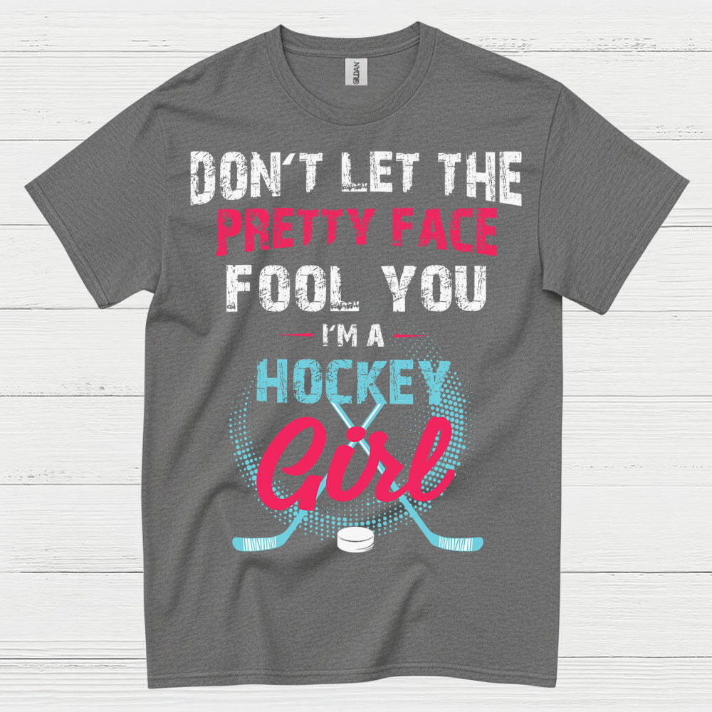 Dont Let The Pretty Face Fool You Hockey Girl T Shirt