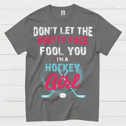 Dont Let The Pretty Face Fool You Hockey Girl T Shirt