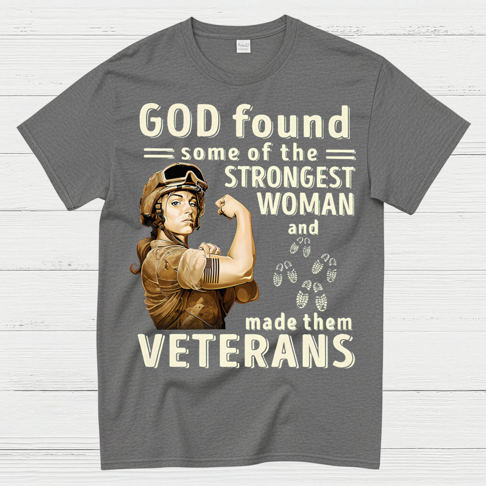 God Found Some Of The Strongest Woman And Made Them Veterans T-Shirt