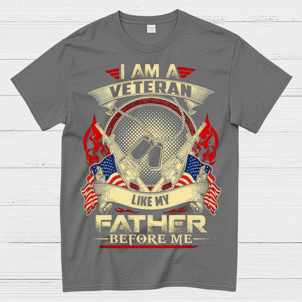 I Am A Veteran Like My Father Before Me T-Shirt