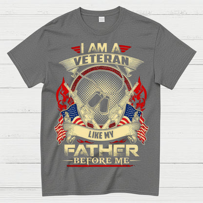 I Am A Veteran Like My Father Before Me T-Shirt