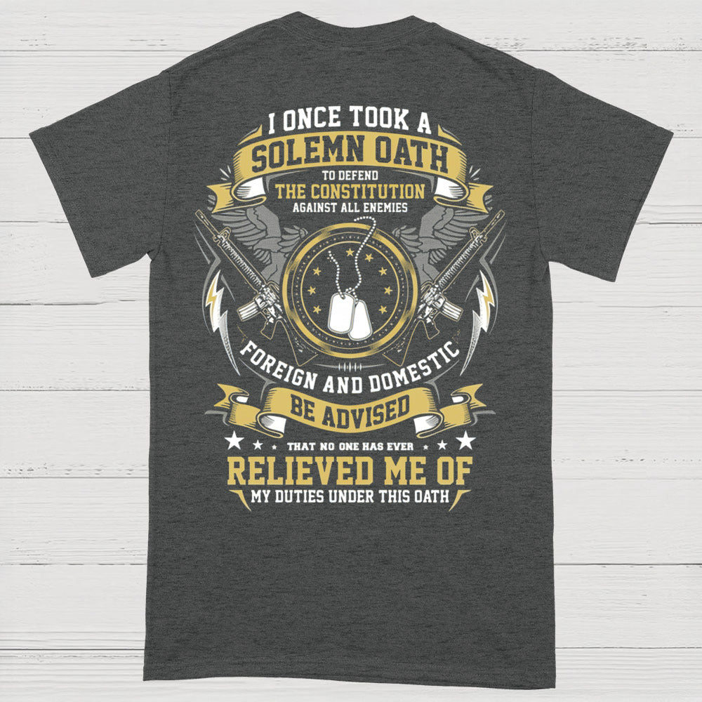 I Once Took A Solemn Oath Constitution Veteran T-Shirt (on Back)
