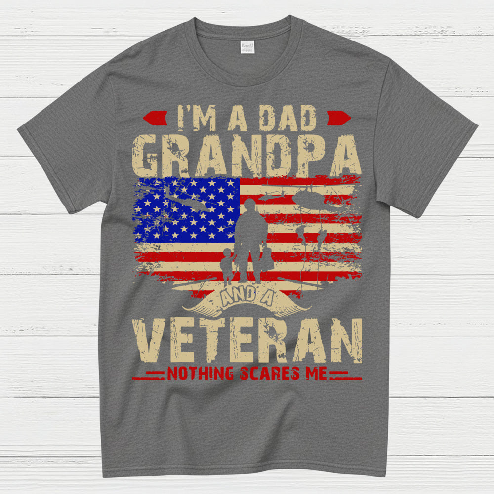 I’m A Dad Grandpa And A Veteran Nothing Scares Me T-Shirt