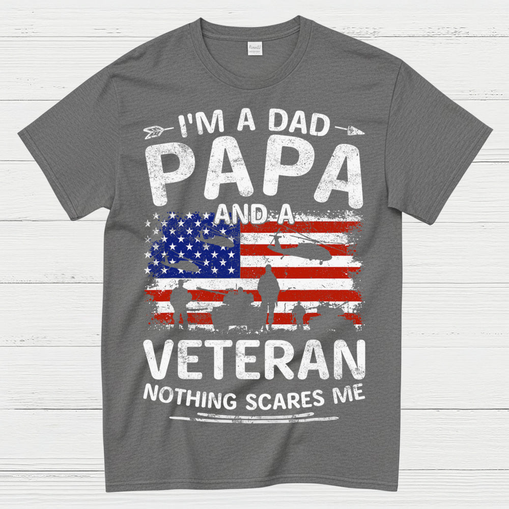 I’m A Dad Papa And A Veteran Nothing Scares Me T-Shirt