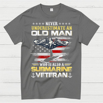 Never Underestimate An Old Man Submarine Veteran T-Shirt