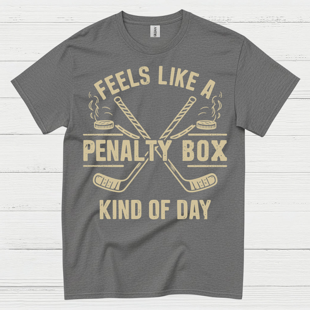 Penalty Box Kind of Day Hockey T-Shirt
