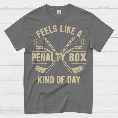 Penalty Box Kind of Day Hockey T-Shirt