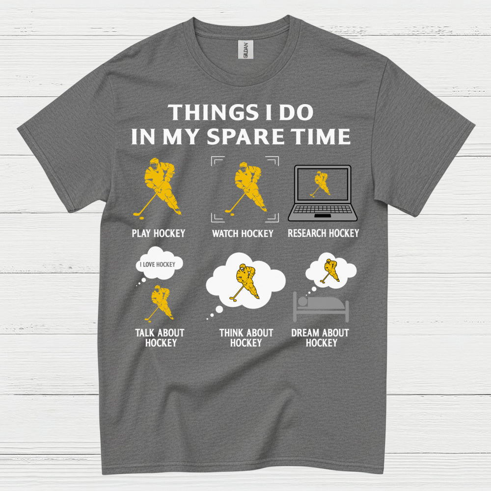 Things I Do In My Spare Time Hockey T-Shirt