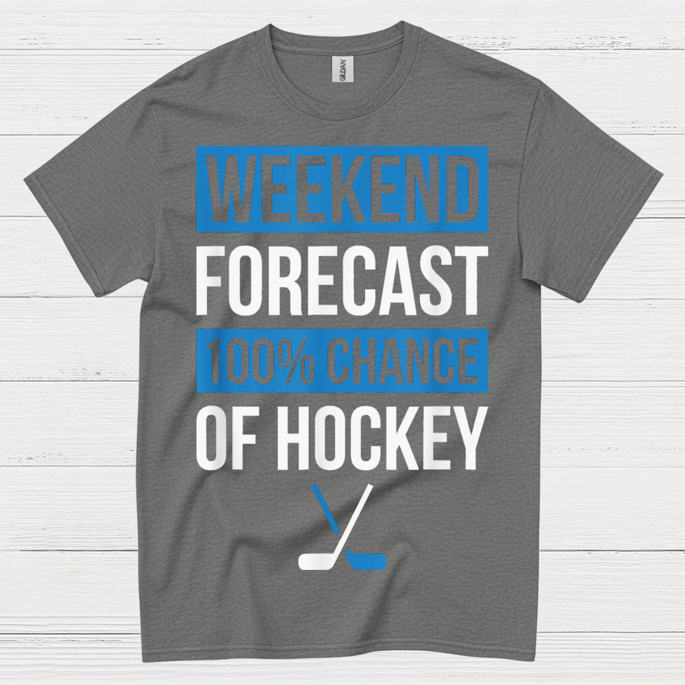 Weekend Forecast 100 Percent Chance Of Hockey T-Shirt
