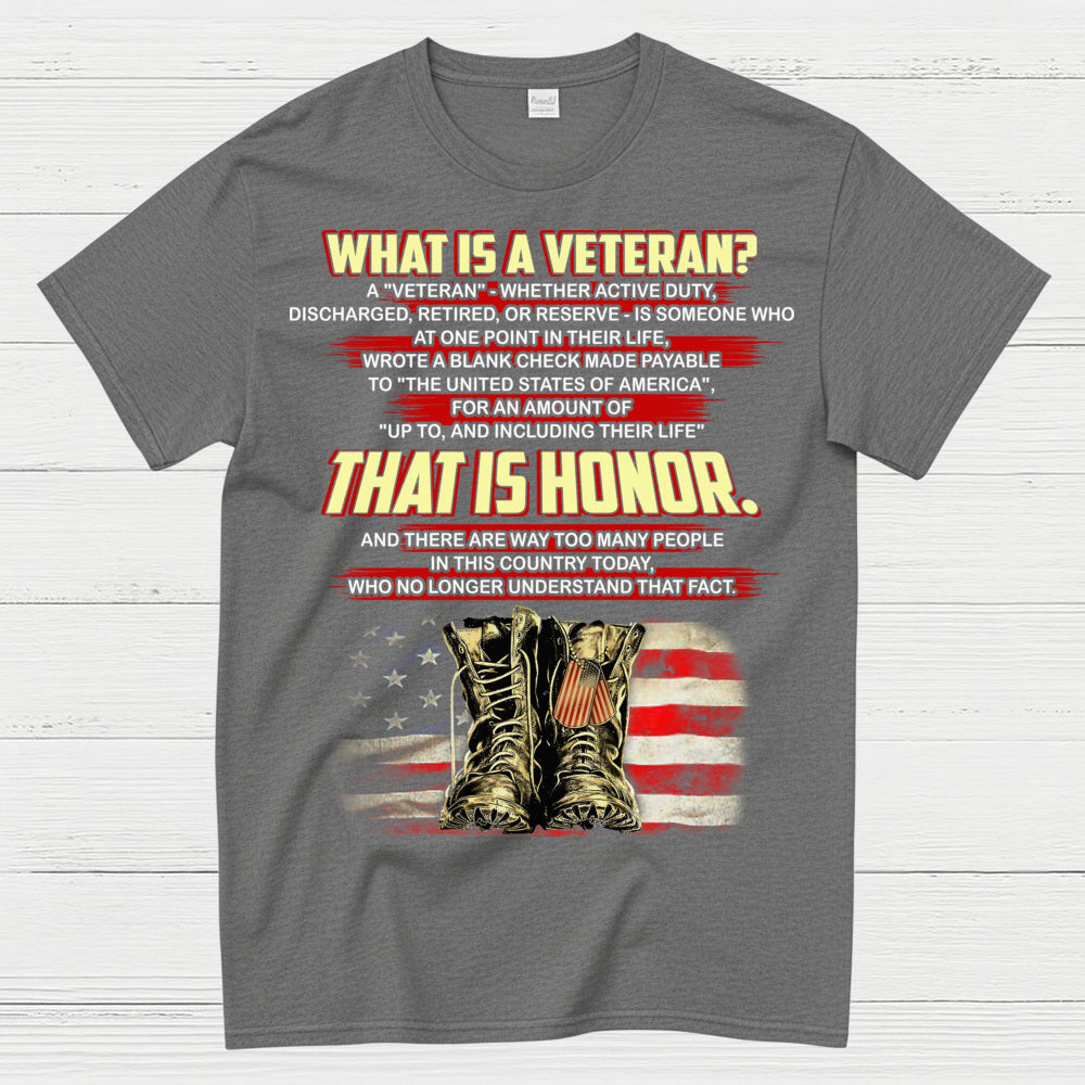 What Is A Veteran That Is Honor T-Shirt