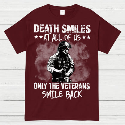Death Smiles At All Of Us Only The Veterans Smile Back T-Shirt
