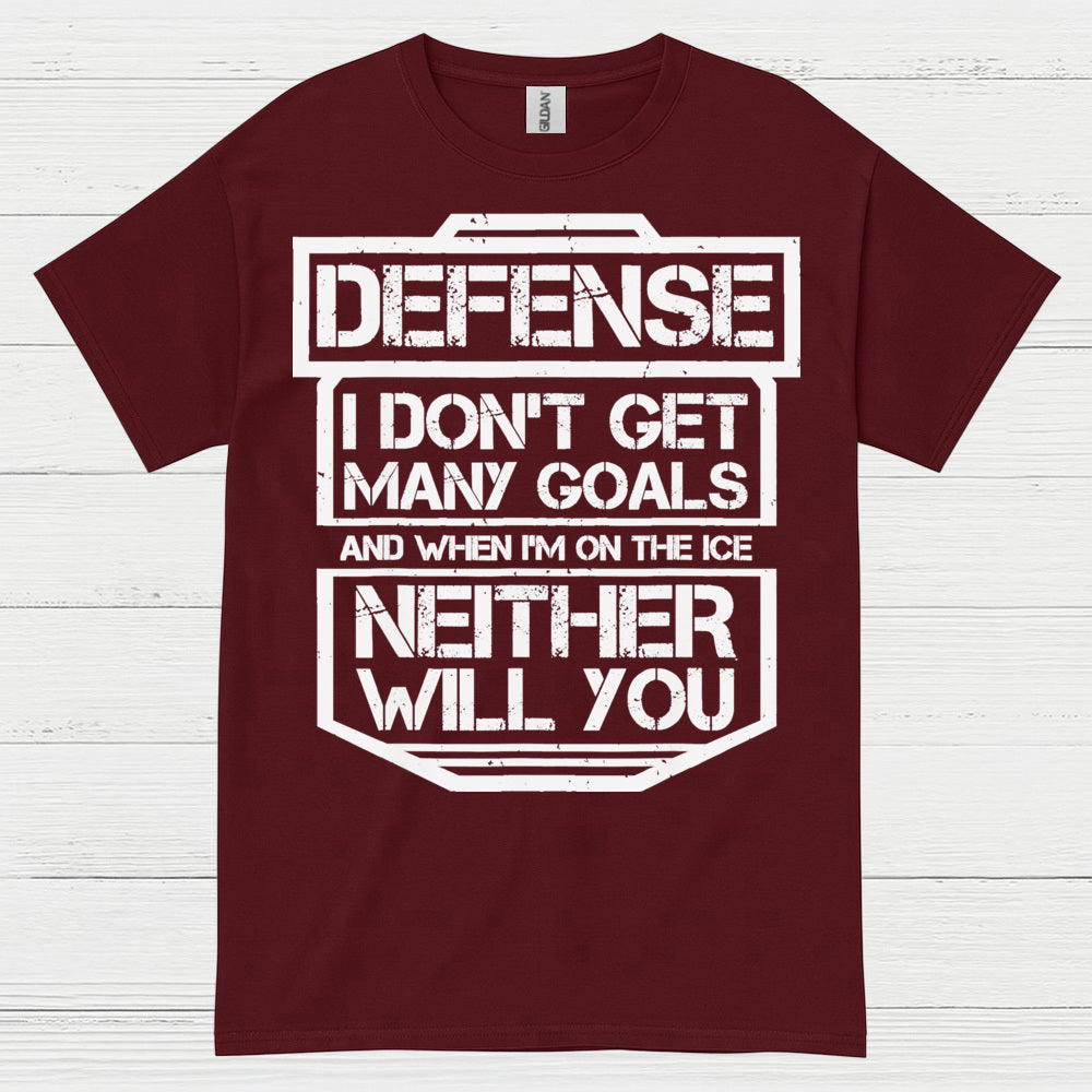 Defense Hockey T-Shirt I Don’t Get Many Goals