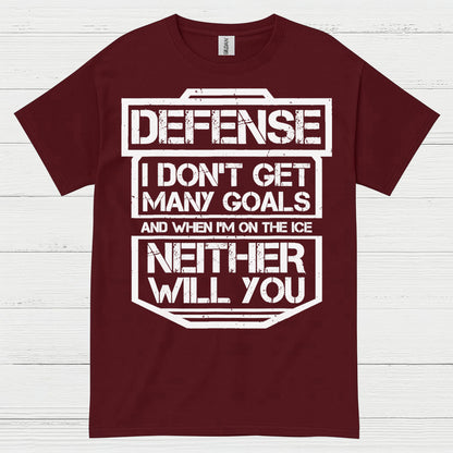 Defense Hockey T-Shirt I Don’t Get Many Goals