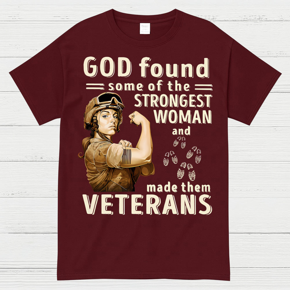 God Found Some Of The Strongest Woman And Made Them Veterans T-Shirt