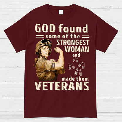 God Found Some Of The Strongest Woman And Made Them Veterans T-Shirt