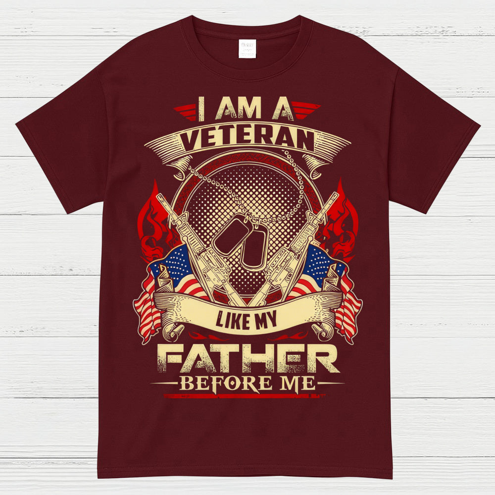 I Am A Veteran Like My Father Before Me T-Shirt