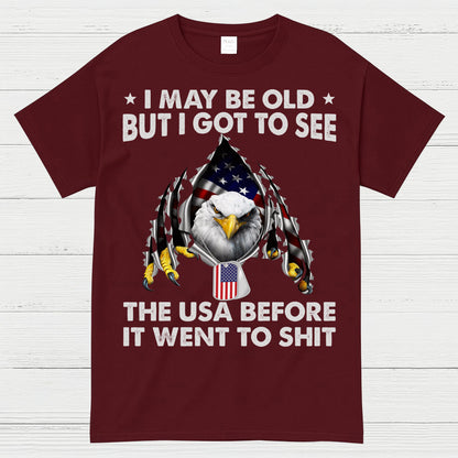 I May Be Old But I Got To See The USA Before It Went Bad T-Shirt