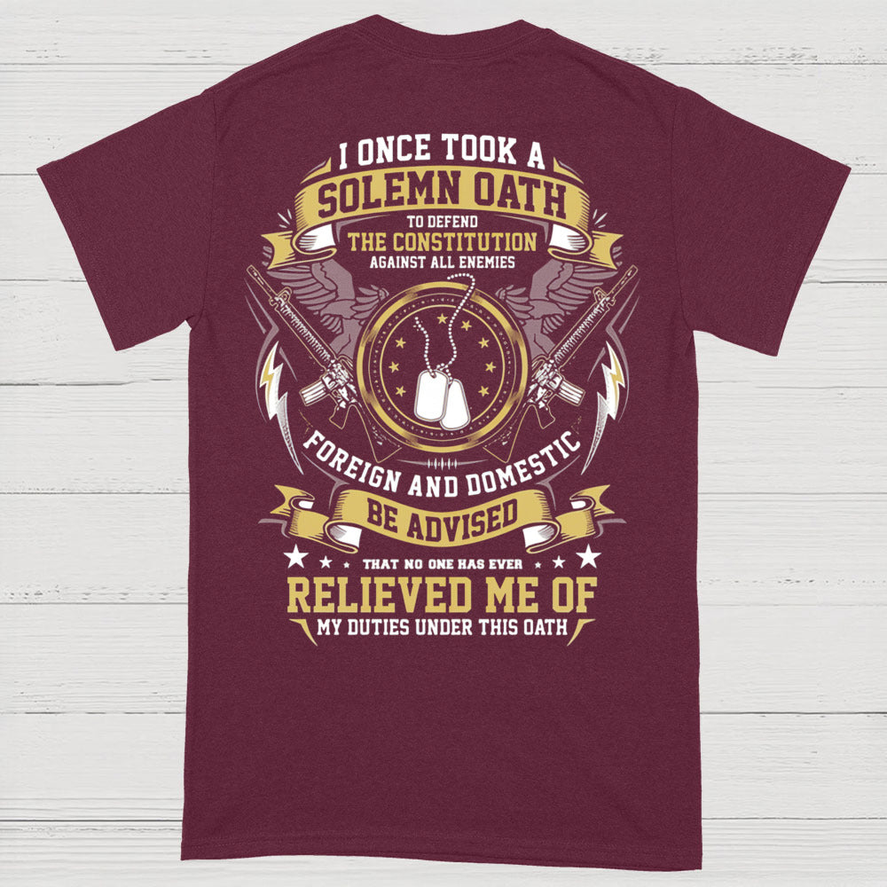I Once Took A Solemn Oath Constitution Veteran T-Shirt (on Back)