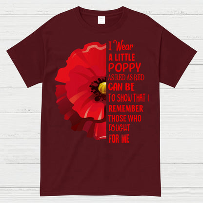 I Wear A Little Poppy Remember Those Who Fought For Me T-Shirt