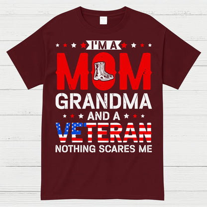I’m A Mom Grandma And A Veteran Nothing Scares Me T-Shirt