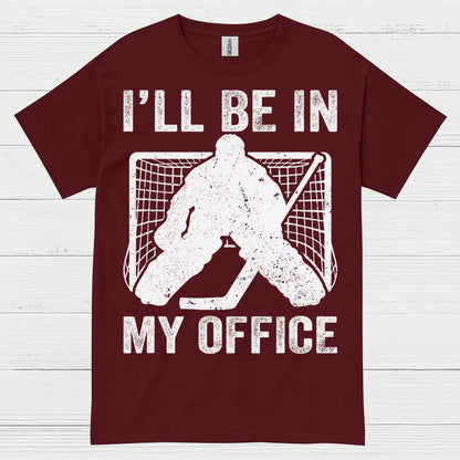 Ill Be In My Office Hockey Goalie T-Shirt