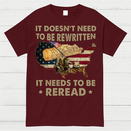 It Doesn’t Need To Be Rewritten It Needs To Be Reread Constitution T-Shirt